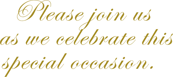 Please join us as we celebrate this special occasion